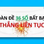 Dàn đề 36 số bất bại