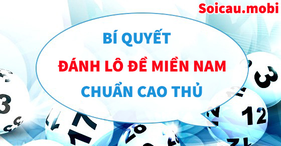 Cách đánh lô đề miền Nam chuẩn cao thủ