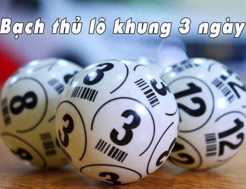 Kh&aacute;m ph&aacute; c&aacute;ch bắt bạch thủ l&ocirc; khung 3 ng&agrave;y đ&aacute;nh l&agrave; tr&uacute;ng